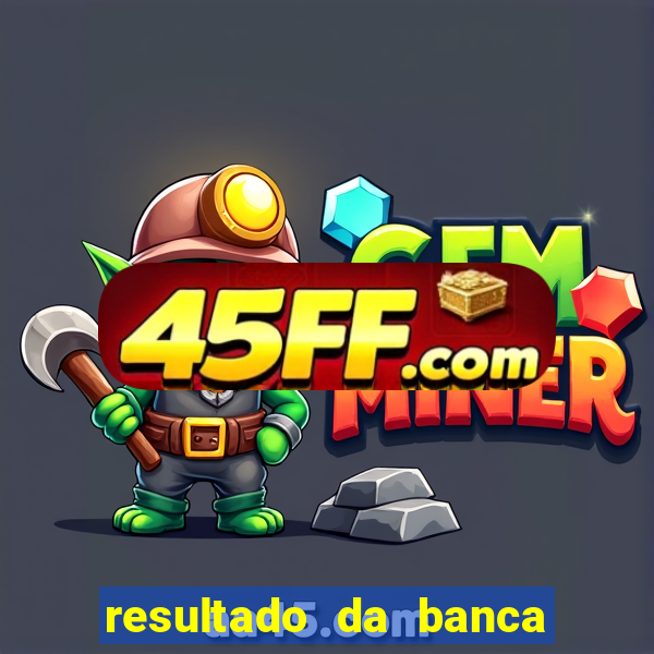 resultado da banca caminho da sorte hoje